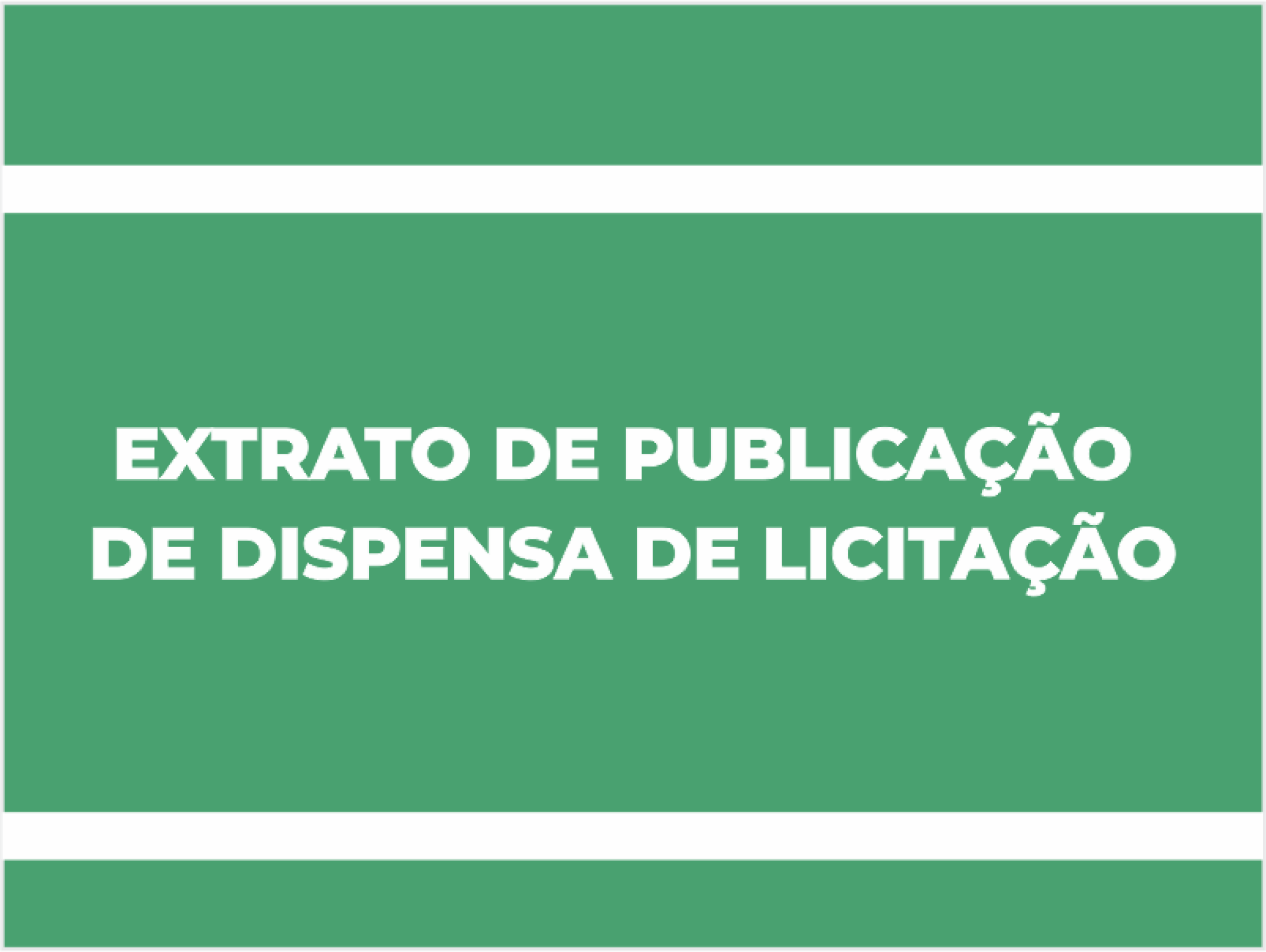 EXTRATO DE PUBLICAÇÃO DE DISPENSA DE LICITAÇÃO